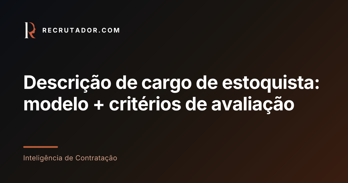 Descrição de cargo de estoquista: modelo + critérios de avaliação