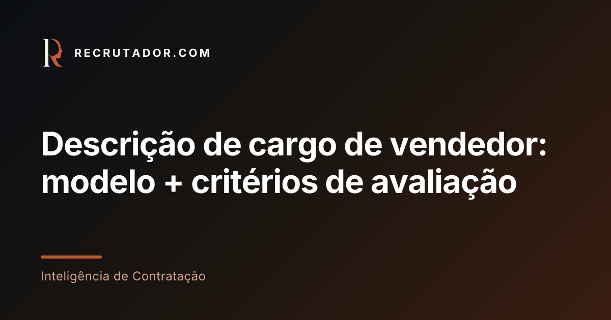 Descrição de cargo de vendedor: modelo + critérios de avaliação